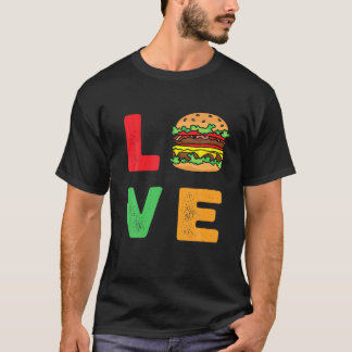T-shirt Burger Is My LOVE Funny Valentine's Day Burger Lov