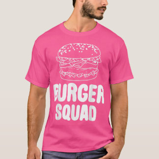T-shirt Burger Squad Hamburger Cheeseburger Lover Cute Foo
