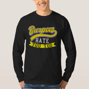 T-shirt Burpees Hate You Too Fitness Exercice Burpee Worko