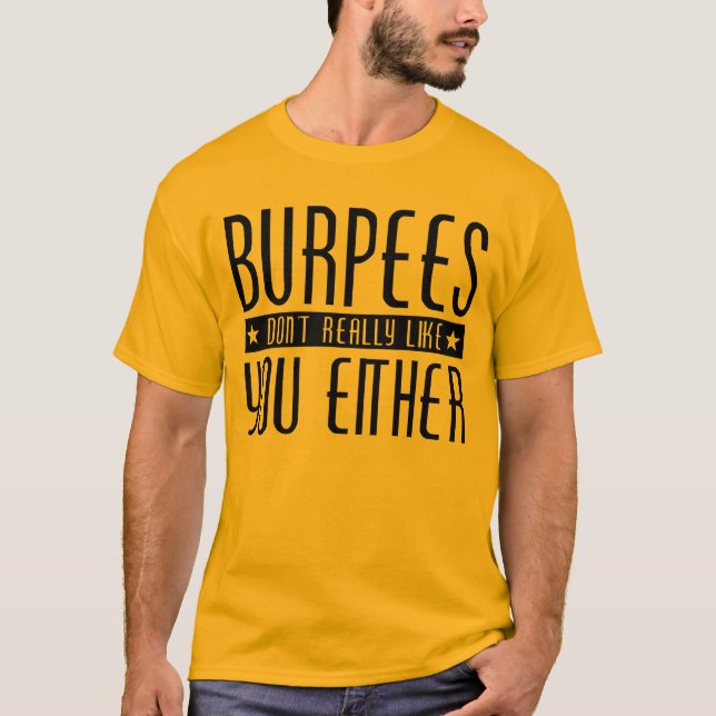 T-shirt Burpees ne vous aiment pas vraiment non plus (Devant)