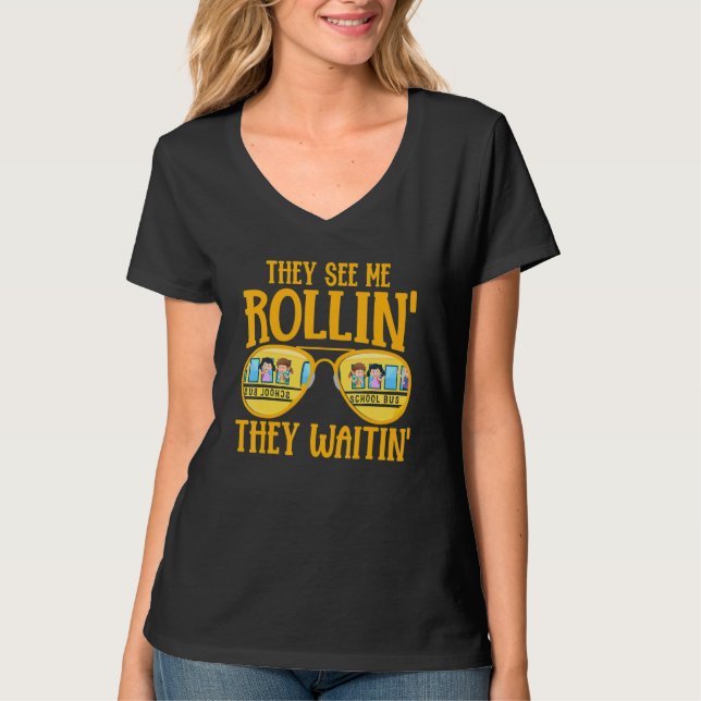 T-shirt Bus Driving   School Bus Driver They See Me Rollin (Devant)