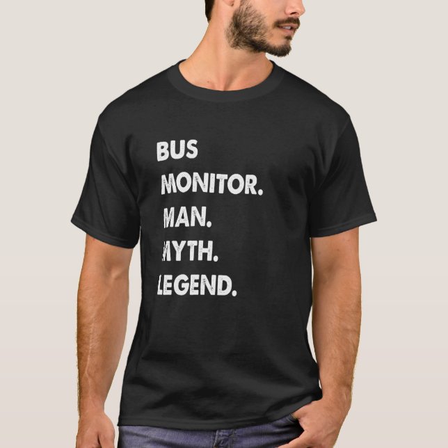 T-shirt Bus Monitor Man Myth Legend (Devant)