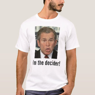 T-shirt Bush : Je suis le but décisif ! avec l'image