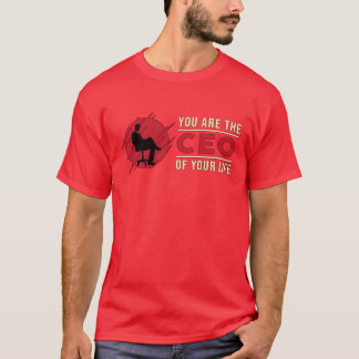 T-shirt Business Owner Your Arehe CEO Of Your Life Boss gi