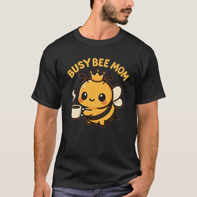 T-shirt Busy Bee Mom Coffee Bee (Devant)