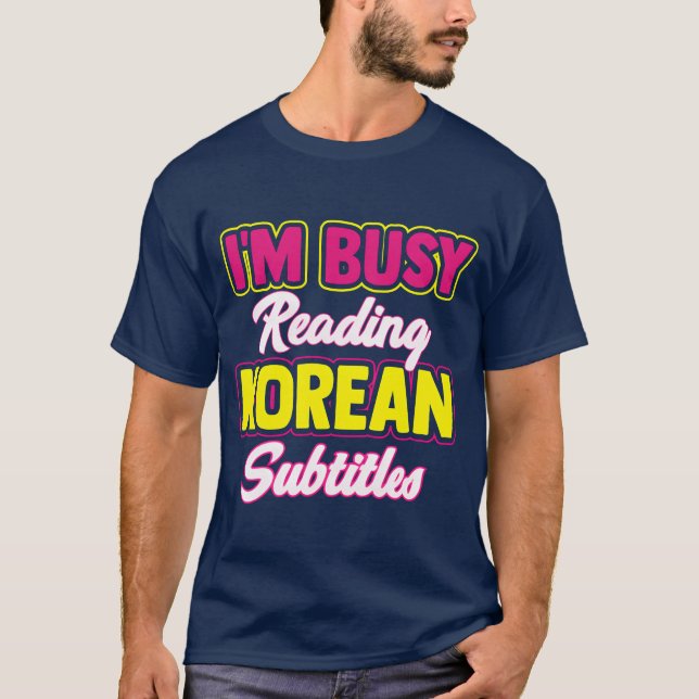 T-shirt Busy Reading Korean Subtitles Kdrama Kpop Band gir (Devant)