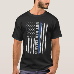 T-shirt But Her Emails
