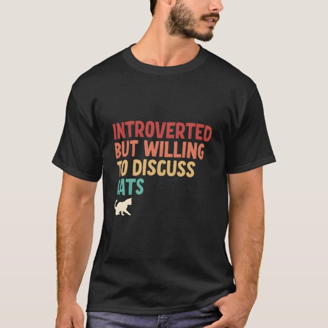 T-shirt But Willing To Discuss Cats (Devant)