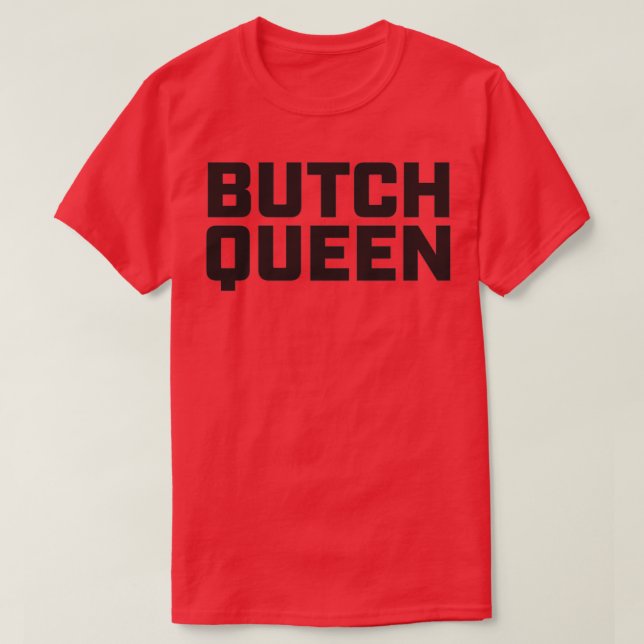 T-shirt Butch Queen  Burning in the Shade  (Design devant)