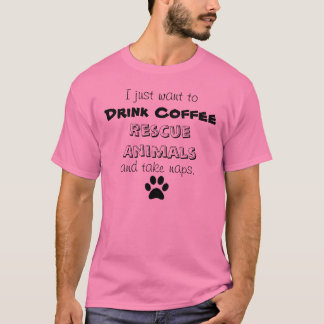 T-shirt buvez du café, secourez les animaux, petits sommes