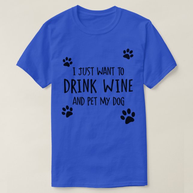 T-shirt Buvez Du Vin Et Animez Mon Chien (Design devant)