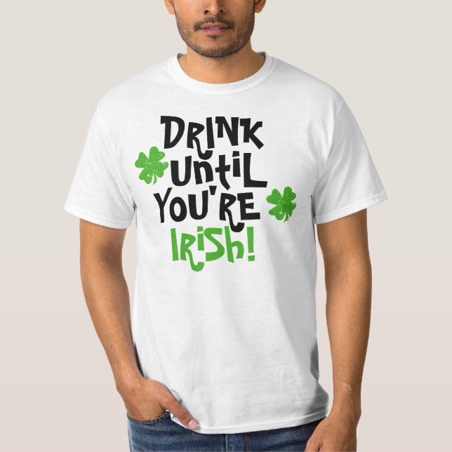 T-shirt Buvez jusqu'à ce que vous soyez irlandais (Devant)