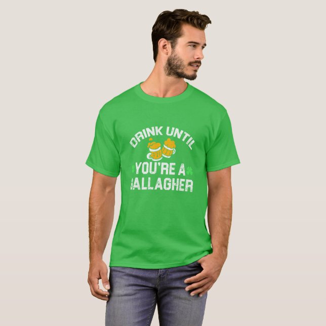T-shirt Buvez jusqu'à ce que vous soyez un Gallagher (Devant entier)