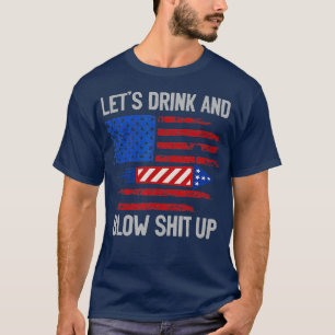 T-shirt Buvons Blow Shit-Up 4 juillet Drapeau Indépendant