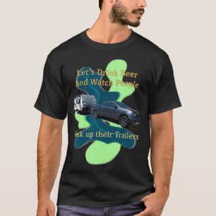 T-shirt Buvons de la bière et regardons les gens revenir s