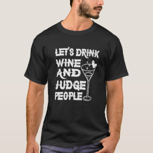 T-shirt Buvons Du Vin Et Jugeons Les Gens