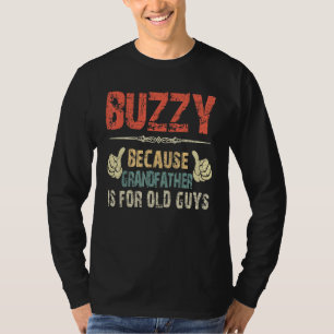 T-shirt Buzzy Parce Que Grand-Père Est Pour Le Vieux - Pèr