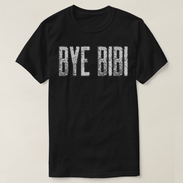 T-shirt Bye BiBi Farwell to Netanyahu Design (Design devant)