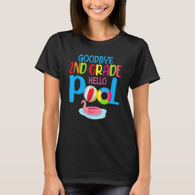 T-shirt Bye Bye 2nd Grade Hello Pool  Summer Student Teach (Devant)
