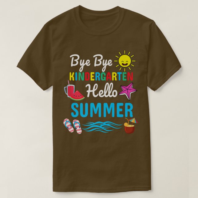 T-shirt Bye Bye Kindergarten Hello Été Enseignant Étudiant (Design devant)