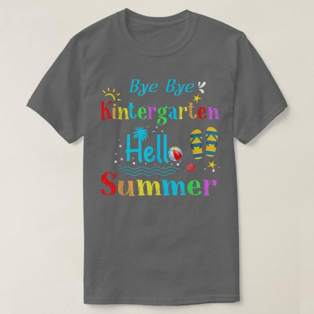 T-shirt Bye Bye Kindergarten Hello Summer Kindergarten Gra (Design devant)