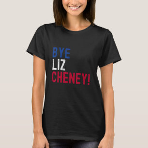 T-shirt Bye Bye Liz Cheney 5