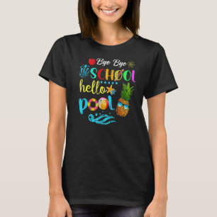 T-shirt Bye Bye School Bonjour Pool Enseignant d'été Appré