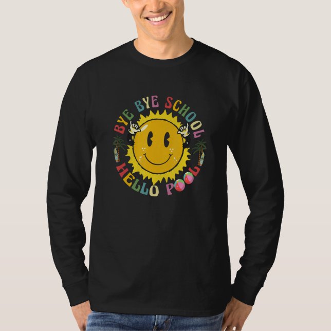 T-shirt Bye Bye School Hello Pool Summer Smile Last Day Of (Devant)