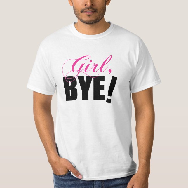 T-shirt BYE de fille ! Humour impertinent (Devant)