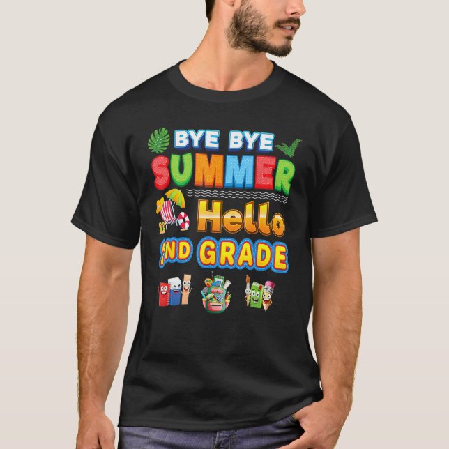 T-shirt Bye Goodbye Summer Hello 2nd Grade Back To School  (Devant)