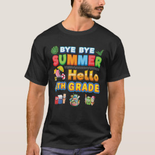 T-shirt Bye Goodbye Summer Hello 4Th Grade Back School
