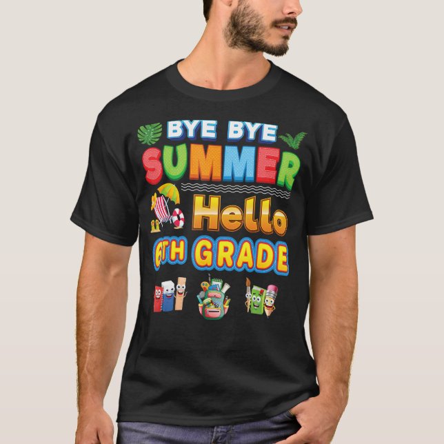 T-shirt Bye Goodbye Summer Hello 6th Grade Back To School  (Devant)