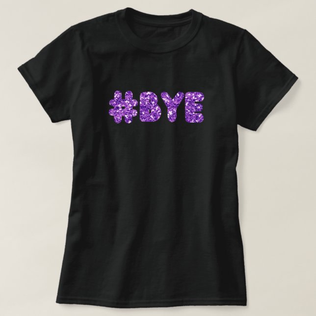 T-shirt #Bye Parties scintillant (Design devant)