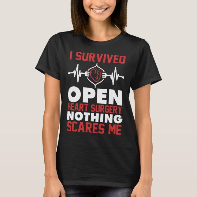 T-shirt Bypass I Survived Open Heart Surgery Nothing Scare (Devant)