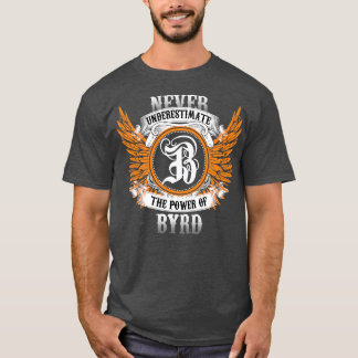 T-shirt Byrd Name Shirt Ne Sous-Estime Jamais La Puissance