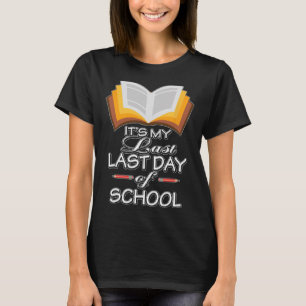 T-shirt C#39 ; s Ma Dernière journée Dernière de retraite