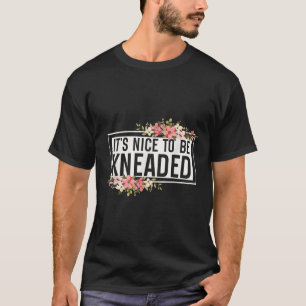 T-shirt C’est bien d’être pétri Drôle Massage Thérapiste P