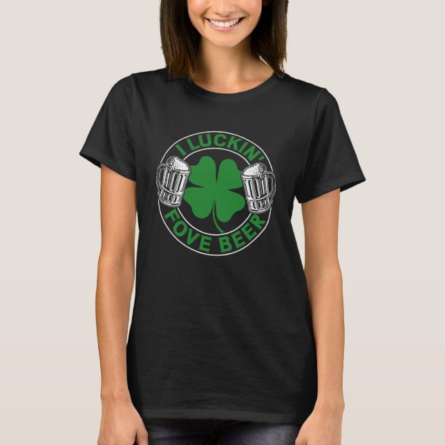 T-shirt C Irish Shamrock I Luckin' Fove Beer St Patrick's  (Devant)