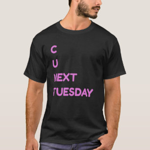 T-shirt C U Mardi Prochain Plaisanterie Sale Amusante Humo