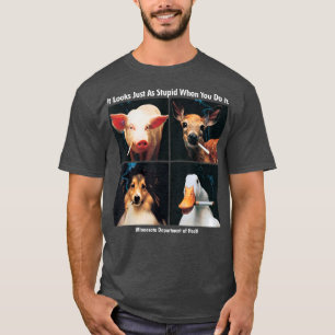 T-shirt Ça A L'Air Aussi Stupide Quand On Le Fait Drôle De