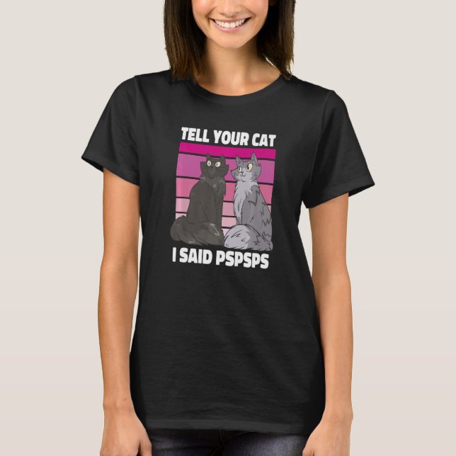 T-shirt Ca Dis À Ton Chat J'Ai Dit Pspspspsps Kitten (Devant)