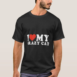 T-shirt Ca I Love My Crazy Cat Humor Cat