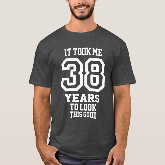 T-shirt Ça M'A Pris 38 Ans (Devant)