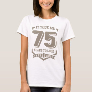 T-shirt Ça M'A Pris 75 Ans