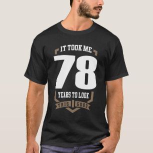 T-shirt Ça M'A Pris 78 Ans