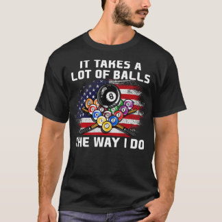 T-shirt Ça Prend Beaucoup De Boules Comme Je Le Fais Pour