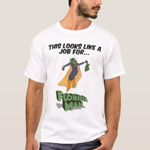 T-shirt Ça Ressemble À Un Travail Pour Florida Man