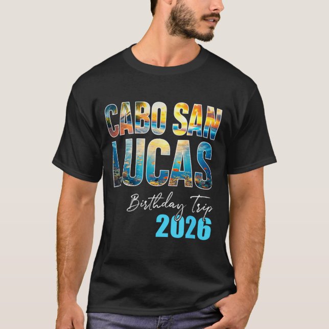 T-shirt Cabo San Lucas Birthday Trip 2026 Vacation Party C (Devant)