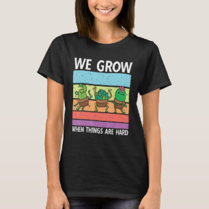 T-shirt Cactus dicton grandir jardin passion jardinage