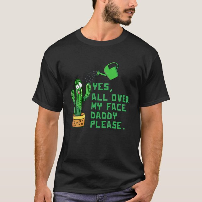 T-shirt Cactus Oui Partout Sur Mon Visage Papa S'Il Vous P (Devant)